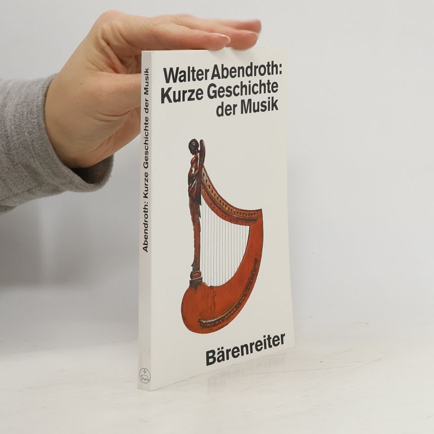 Walter Abendroth Kurze Geschichte der Musik