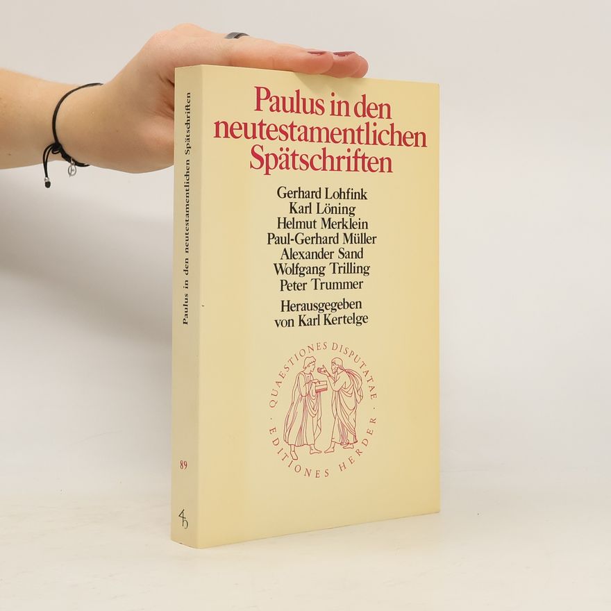 Karl Kertelge Paulus in den neutestamentlichen Spätschriften