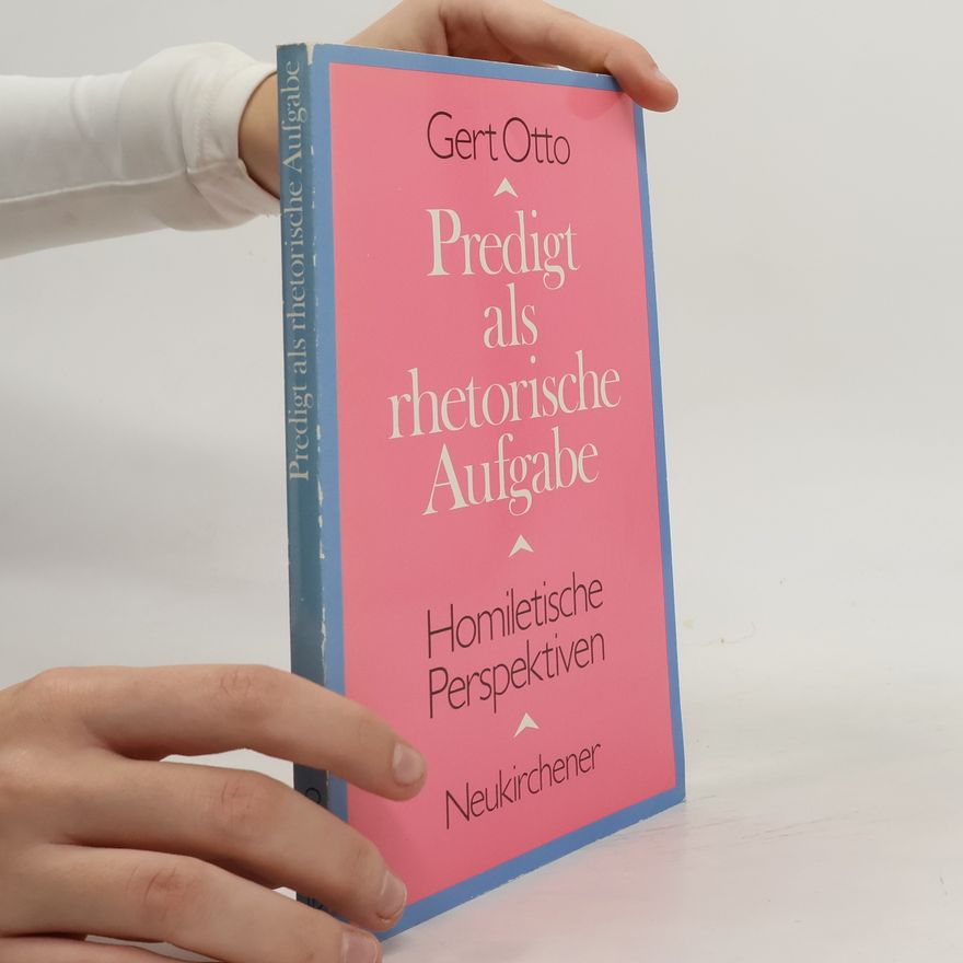Gert Oto Predigt als rhetorische Aufgabe