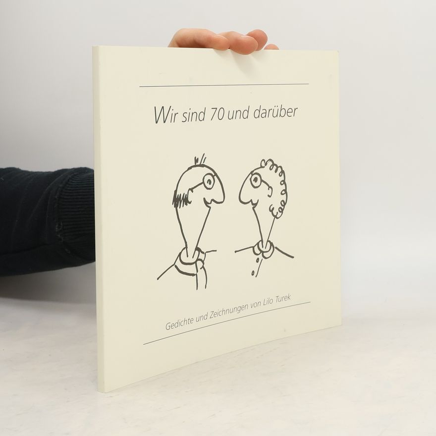 Lilo Turek Wir sind 70 und darüber