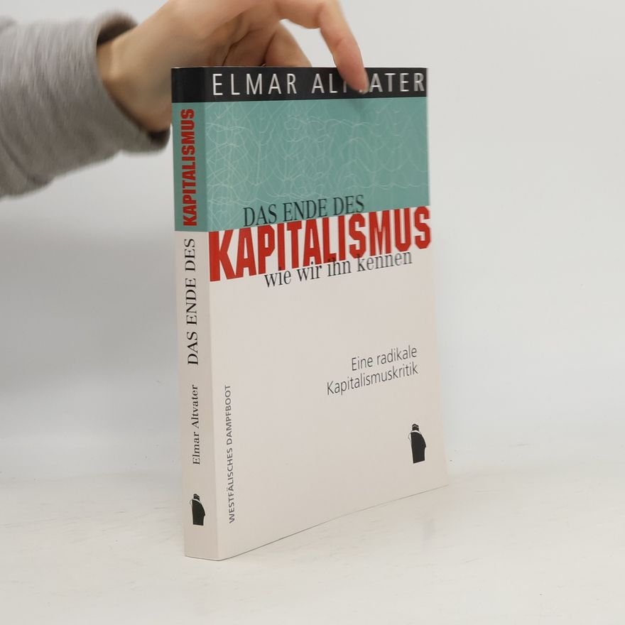 Elmar Altvater Das Ende des Kapitalismus, wie wir ihn kennen