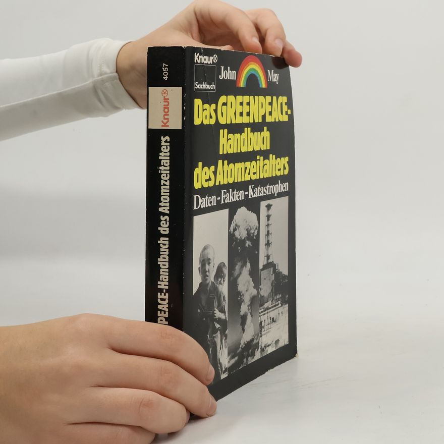 John May Das Greenpeace : Handbuch des Atomzeitalters