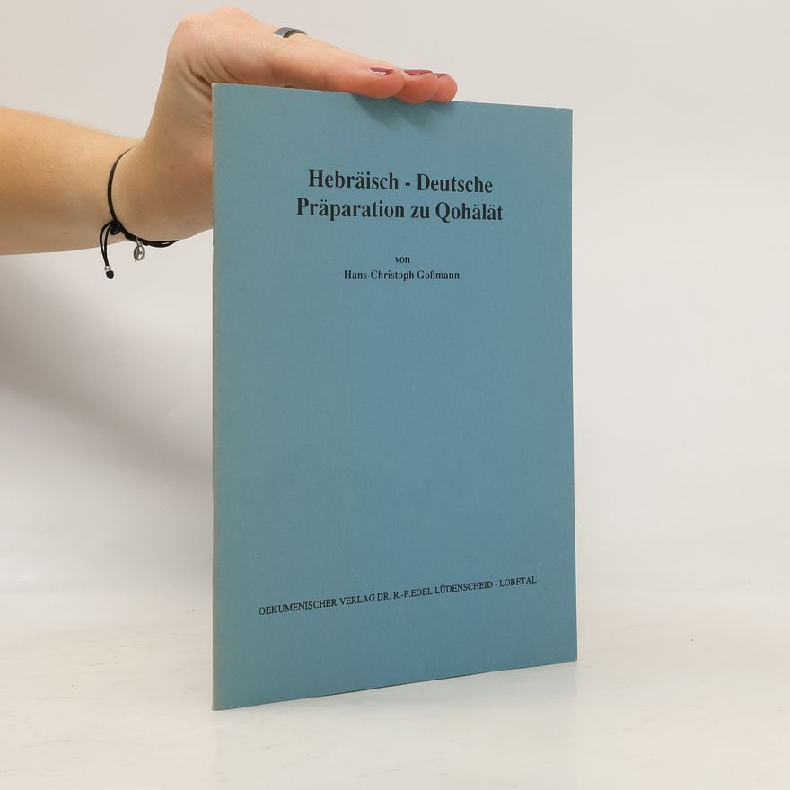 Hans-Christoph Goßmann Hebräisch-deutsche Präparation zu Qohälät