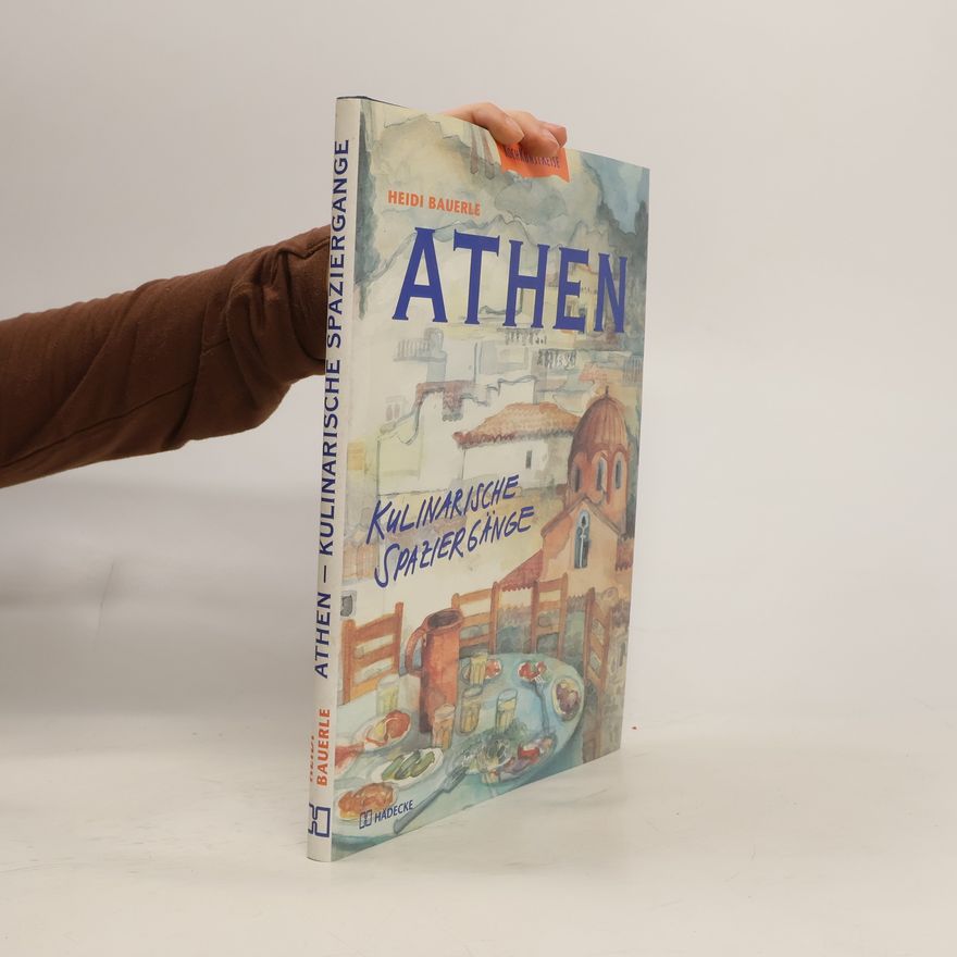 Heidi Bauerle Athen - kulinarische Spaziergänge