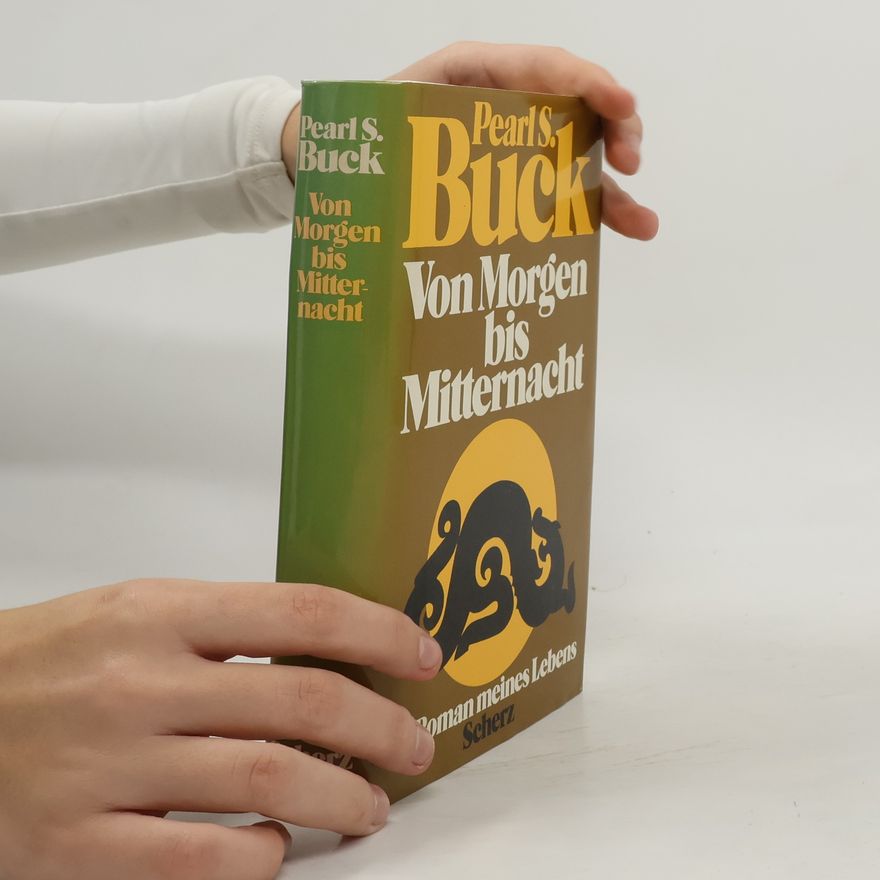 Pearl S. Buck Von Morgen bis Mitternacht
