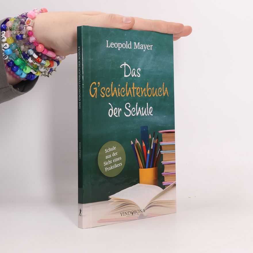 Leopold Mayer Das G'schichtenbuch der Schule