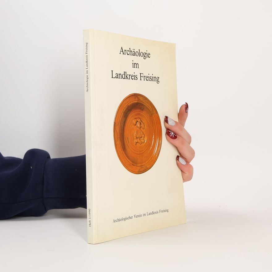Autorenkollektiv Archäologie im Landkreis Freising 1/1990
