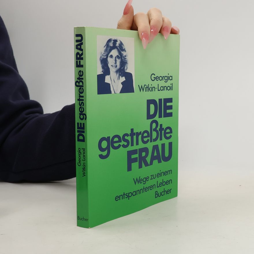 Georgia Witkin-Lanoil Die gestresste Frau