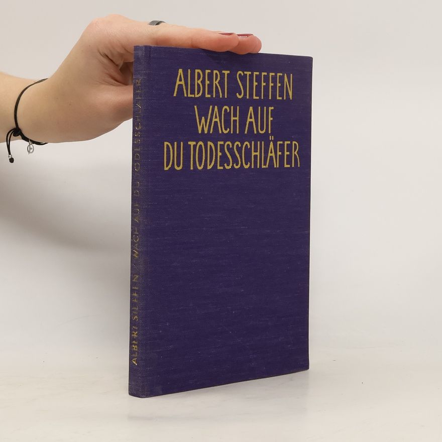 Albert Steffen Wach auf du Todesschläfer