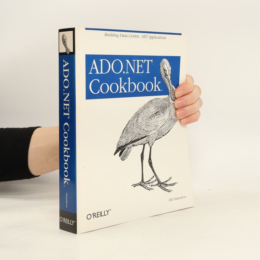 Bill Hamilton ADO.NET Cookbook