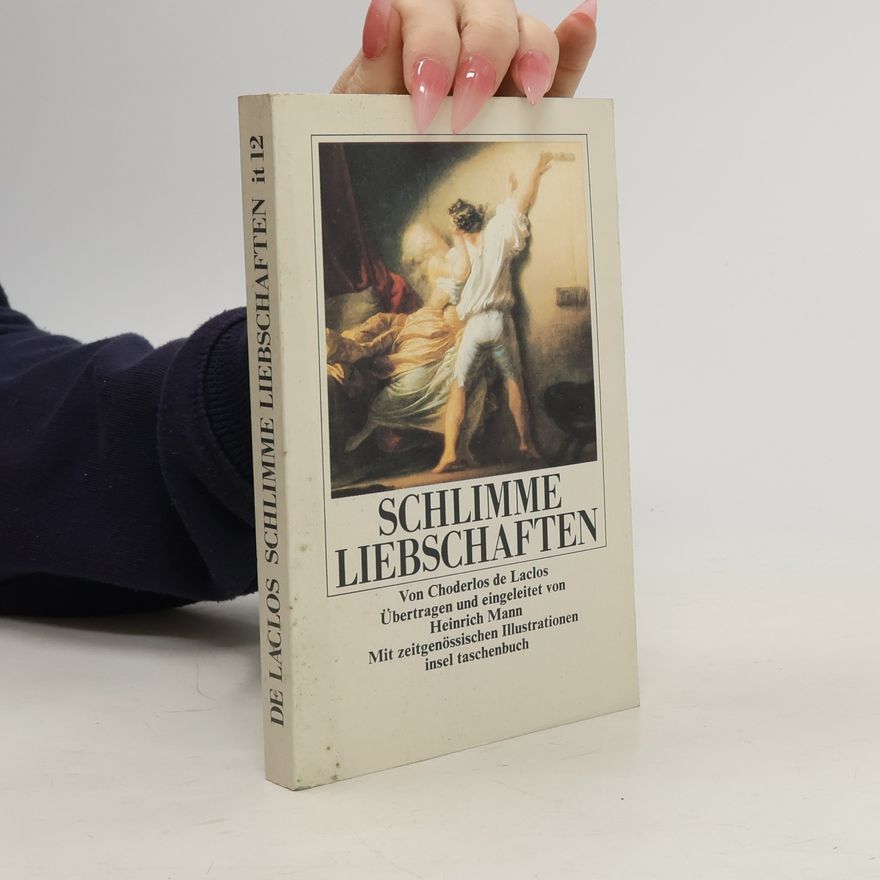 Pierre-Ambroise-François Choderlos de Laclos Schlimme Liebschaften
