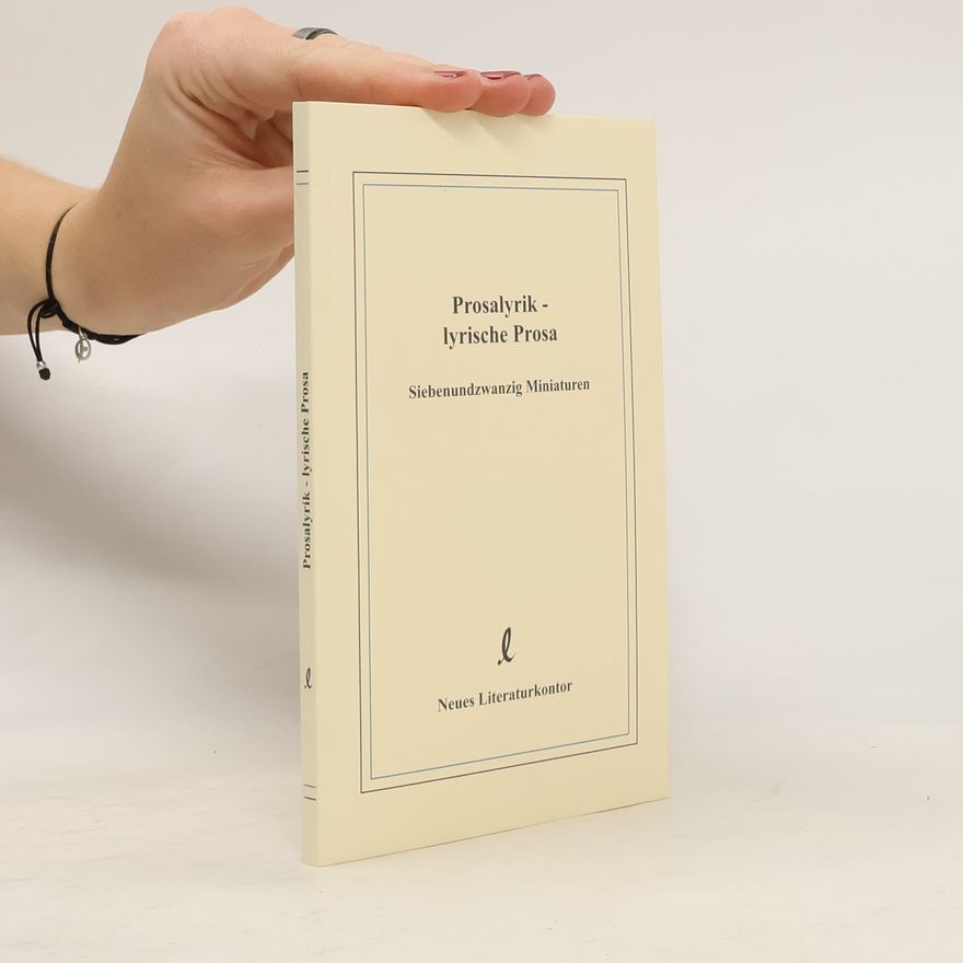 Dorothea Mummendey Prosalyrik - lyrische Prosa. Siebenundzwanzig Miniaturen