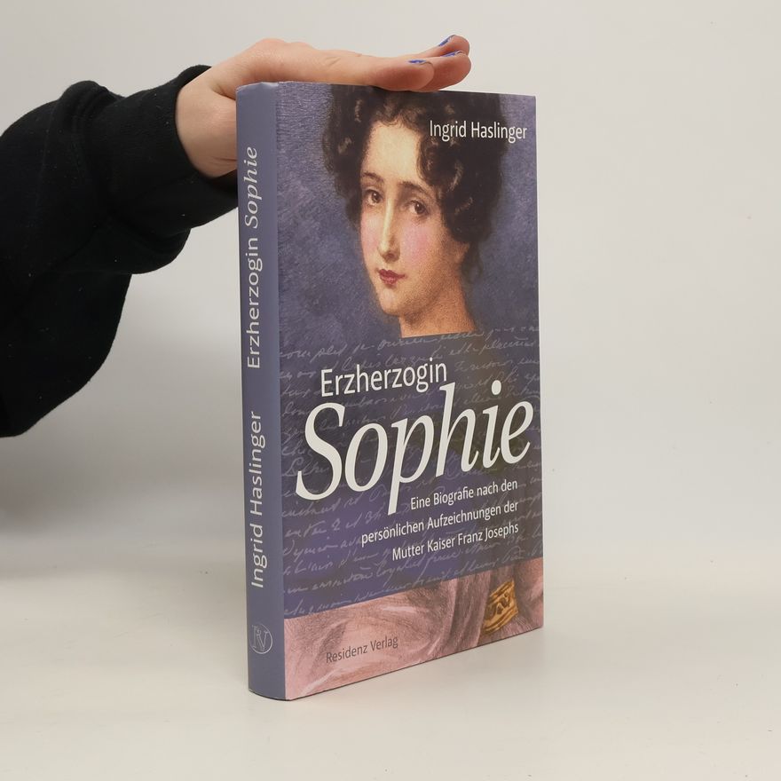 Ingrid Haslinger Erzherzogin Sophie