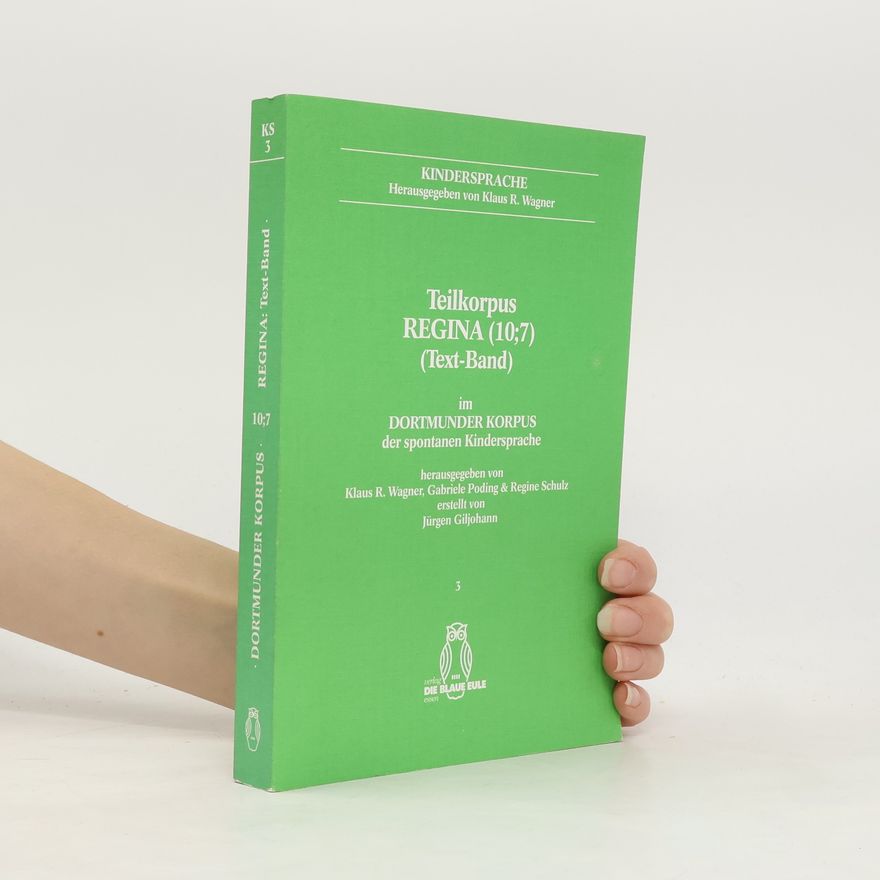 Gabriele Podiing Dortmunder Korpus der spontanen Kindersprache: Teilkorpus Regina (10;7)