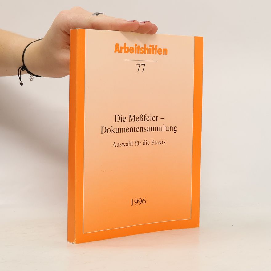 Autorenkollektiv Die Meßfeier - Dokumentensammlung