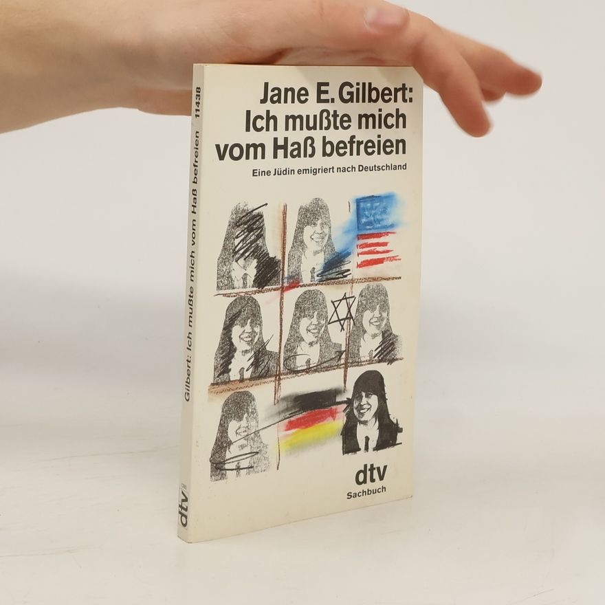 Jane E. Gilbert Ich musste mich vom Hass befreien