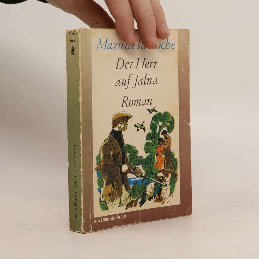 Mazo de la Roche Der Herr auf Jalna