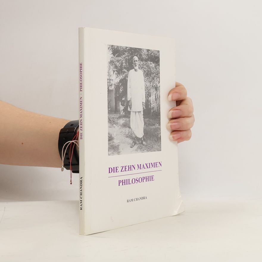 Ram Chandra Die Zehn Maximen - Philosophie