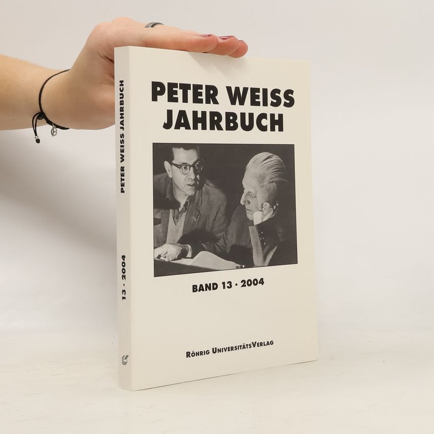 AA.VV. Peter Weiss Jahrbuch - 13: Für Literatur, Kunst und Politik im 20. Jahrhundert