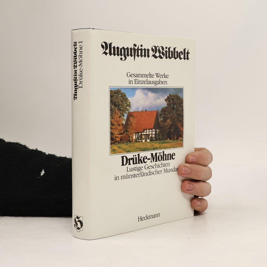 Augustin Wibbelt Drüke-Möhne. Lustige Geschichten in münsterländischer Mundart