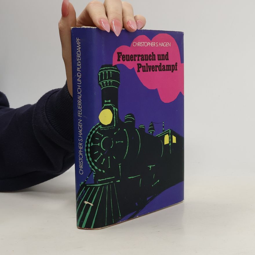 Christopher S. Hagen Feuerrauch und Pulverdampf