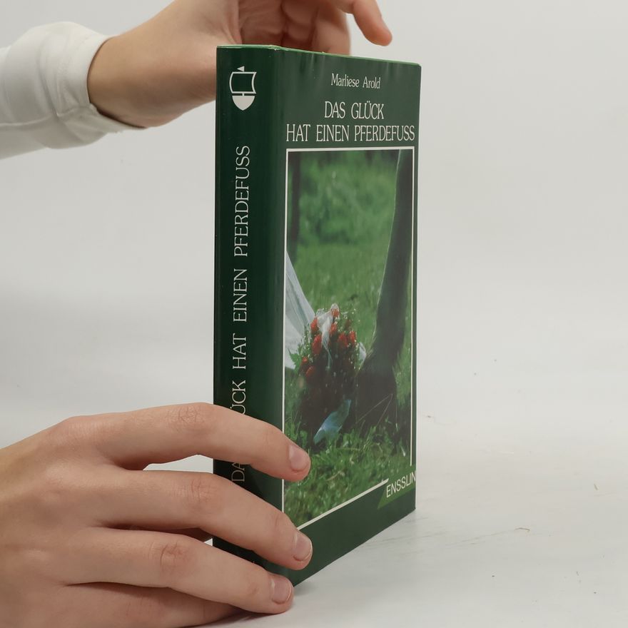 Marliese Arold Das Glück hat einen Pferdefuss
