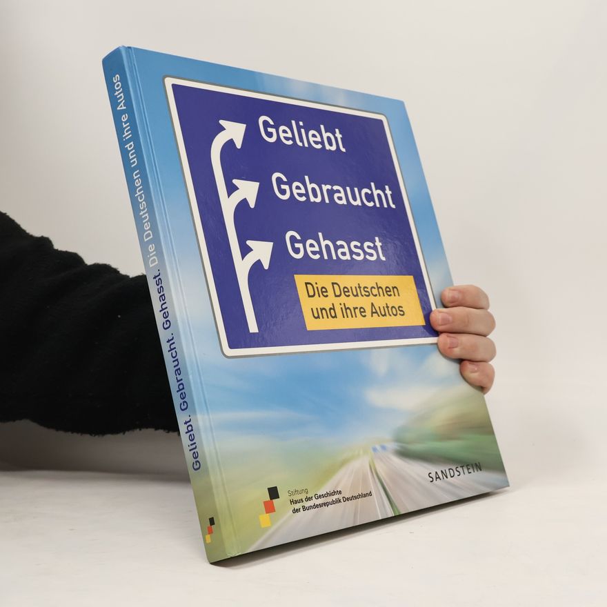 Various authors Geliebt. Gebraucht. Gehasst.