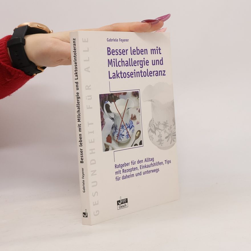 Gabriele Feyerer Gesundheit für Alle: Besser leben mit Milchallergie und Laktoseintoleranz