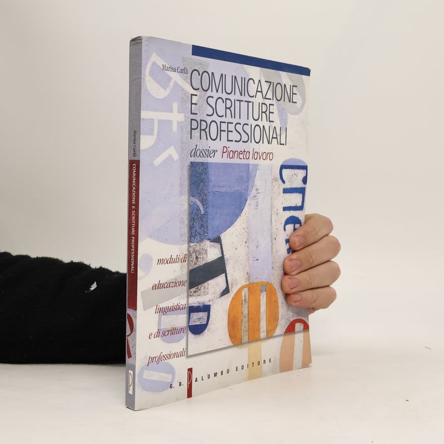 Marisa Carlá Comunicazione e scritture professionali. Dossier «pianeta lavoro». Per gli Ist. Professionali