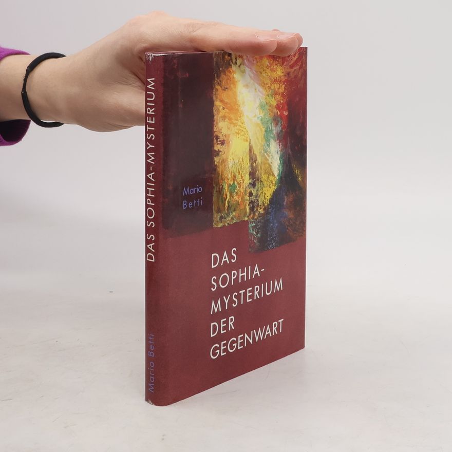 Mario Betti Das Sophia-Mysterium der Gegenwart