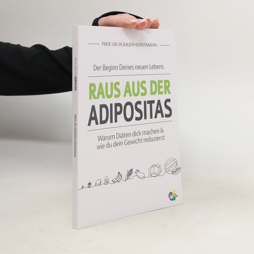 Rüdiger Horstmann Raus aus der Adipositas - Der Beginn deines neuen Lebens