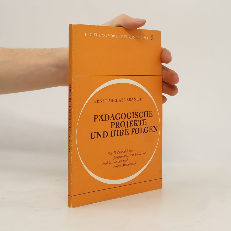 Ernst Michael Kranich Pädagogische projekte und ihre Folgen