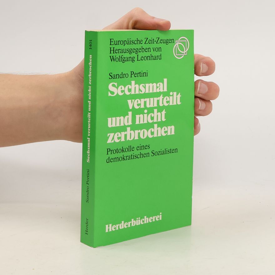 Alessandro Pertini Sechsmal verurteilt und nicht zerbrochen