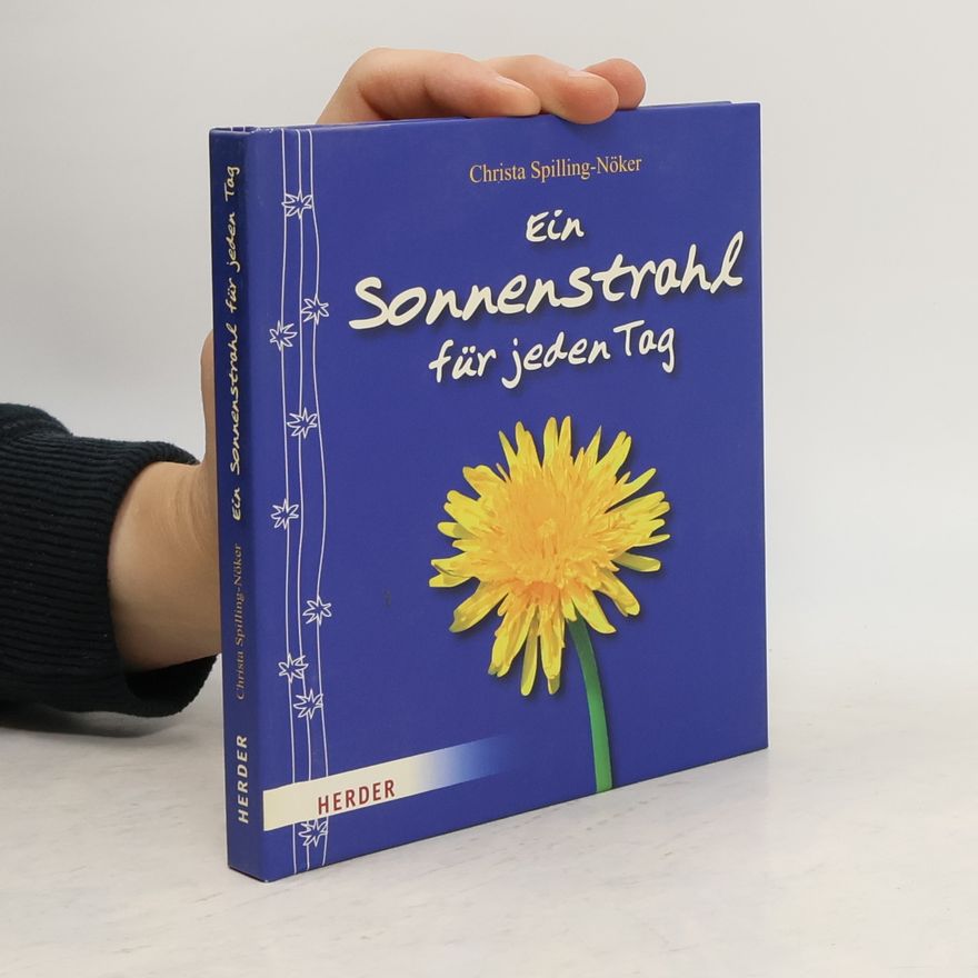 Christa Spilling-Nöker Ein Sonnenstrahl für jeden Tag