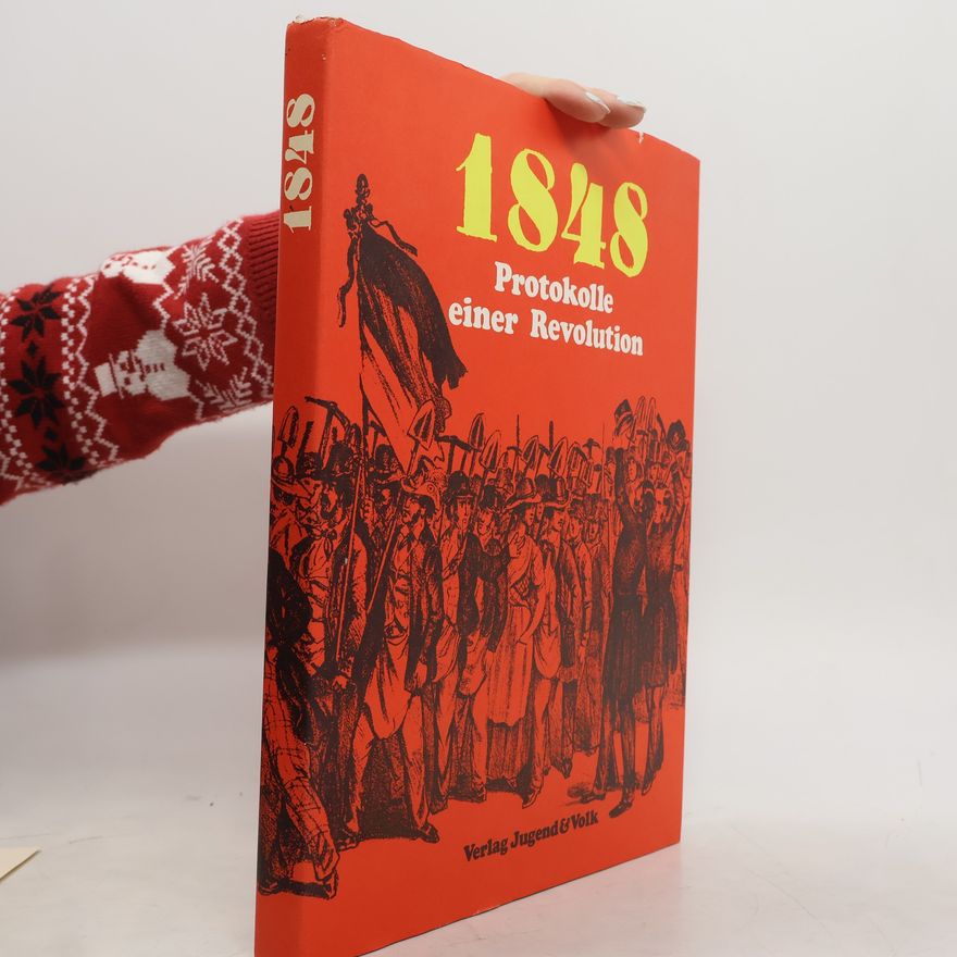 Autorenkollektiv 1848: Protokolle einer Revolution