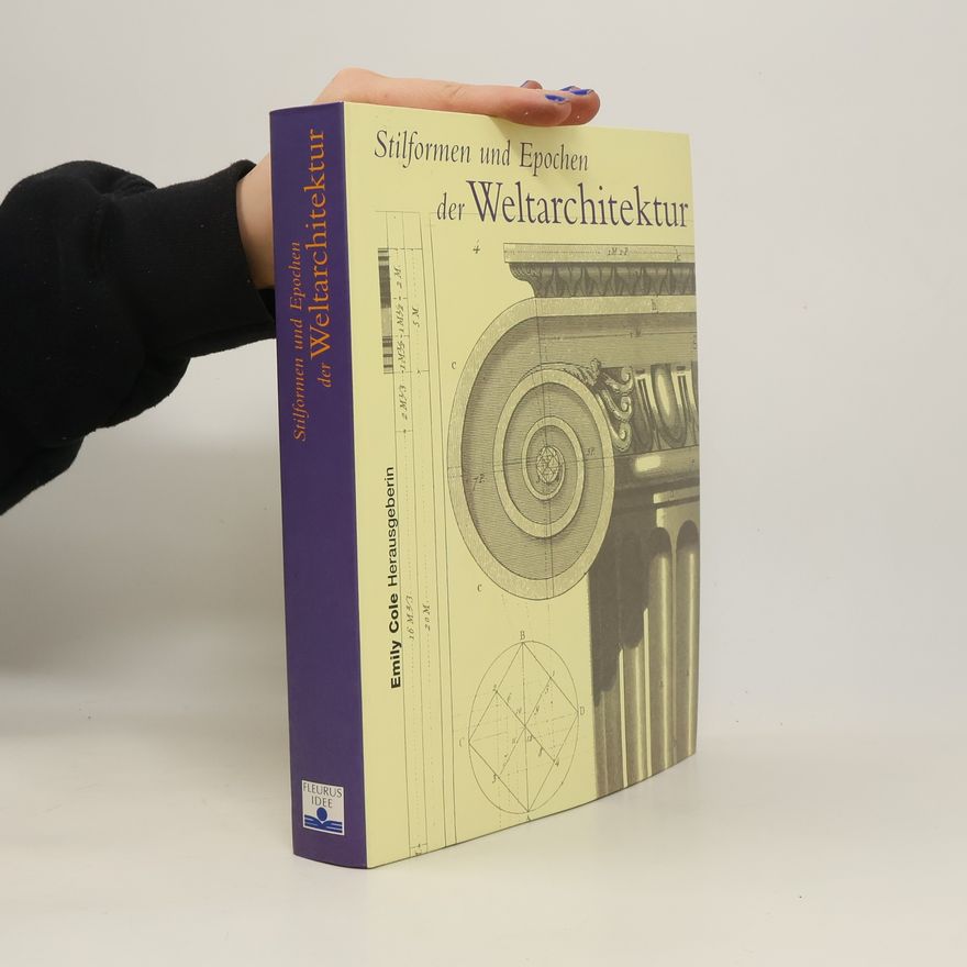 Emily Cole Stilformen und Epochen der Weltarchitektur
