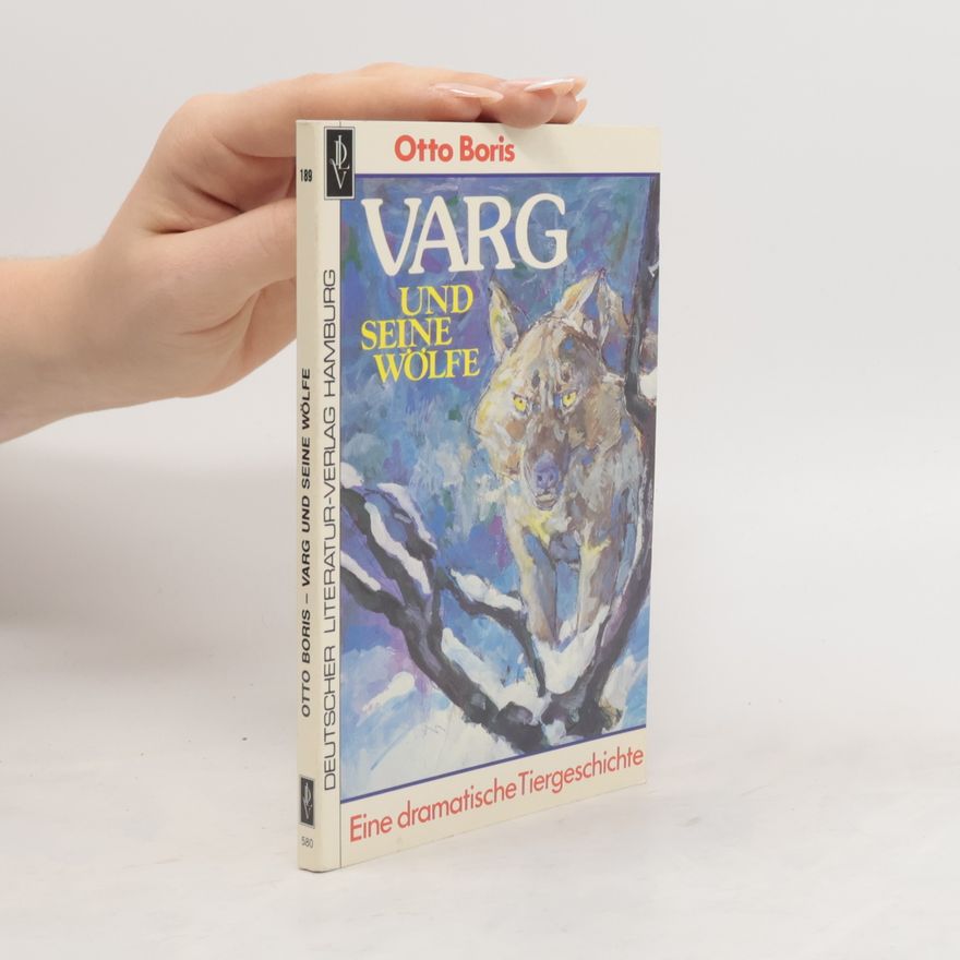 Otto Boris Varg und seine Wölfe