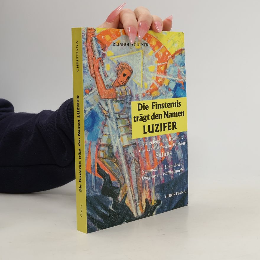 Reinhold Ortner Die Finsternis trägt den Namen Luzifer