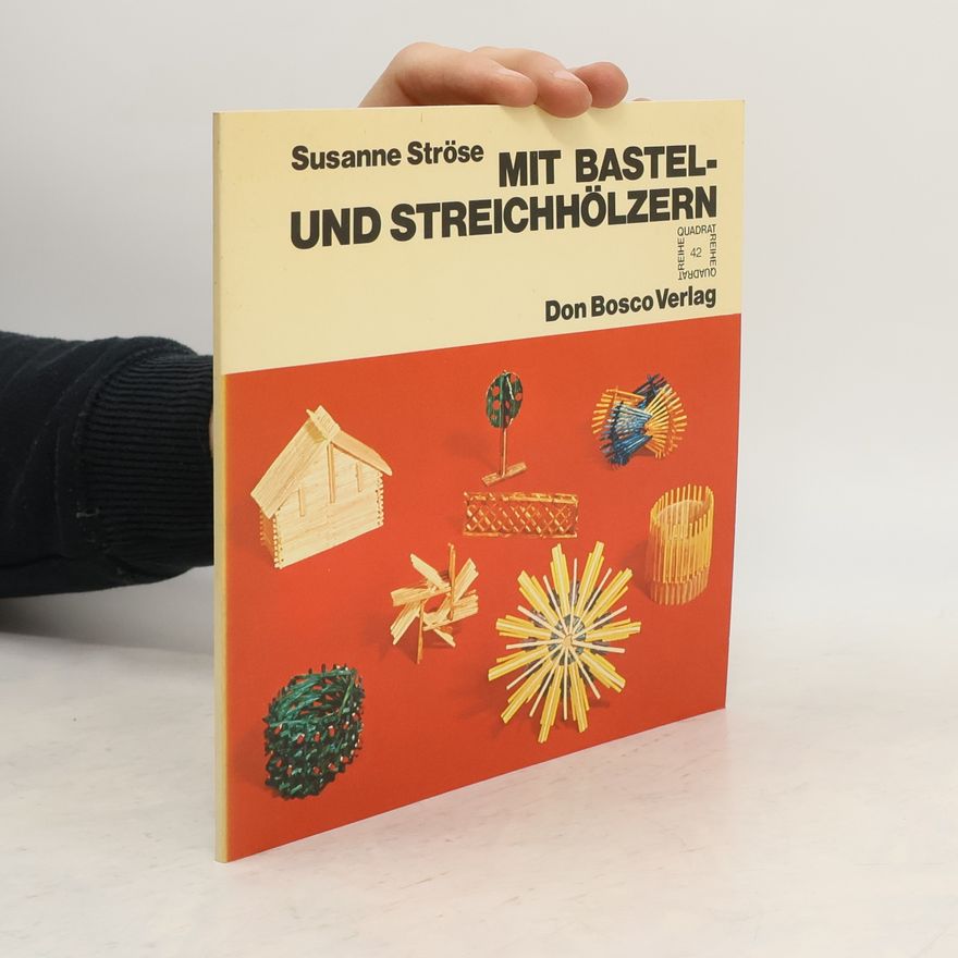 Susanne Ströse Mit Bastel- und Streichhölzern