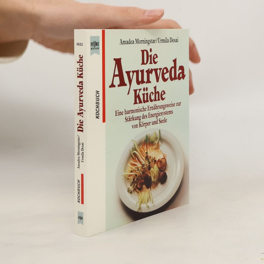 Amadea Morningstar Die Ayurveda-Küche