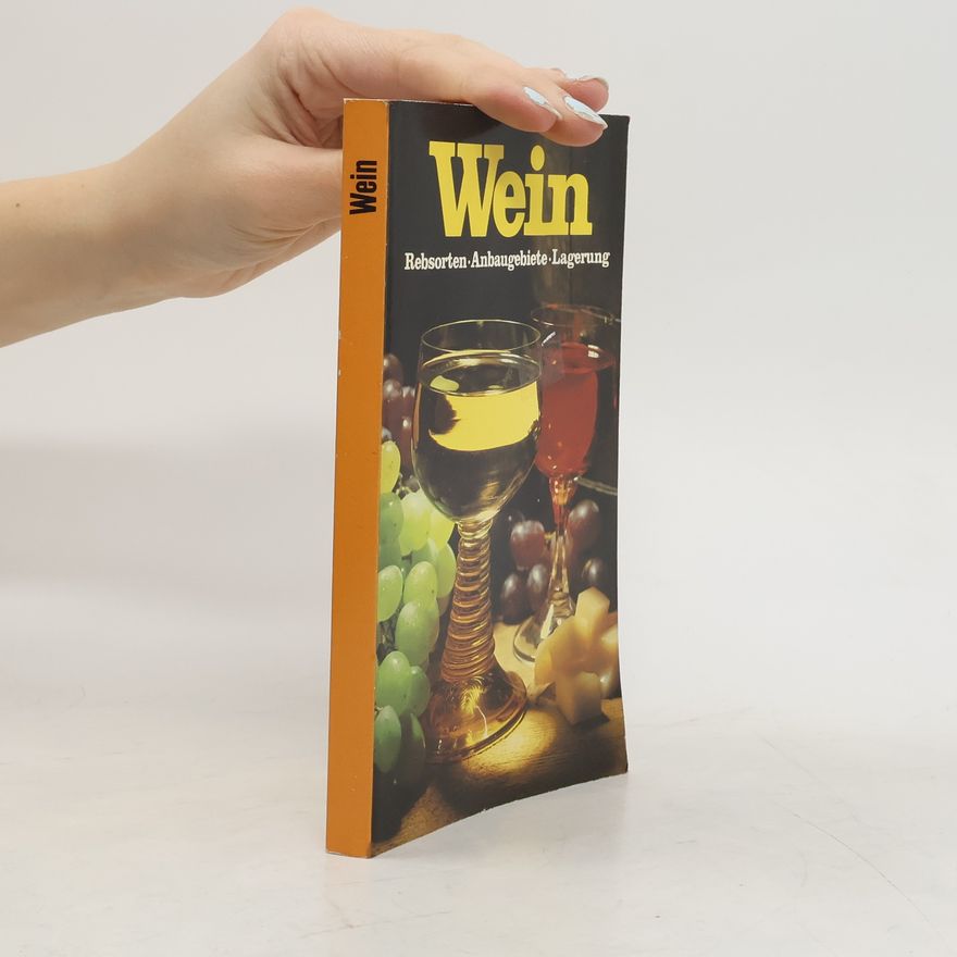 Various authors Wein. Rebsorten, Anbaugebiete, Lagerung