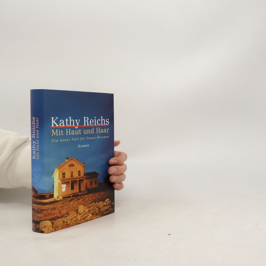 Kathy Reichs Mit Haut und Haar