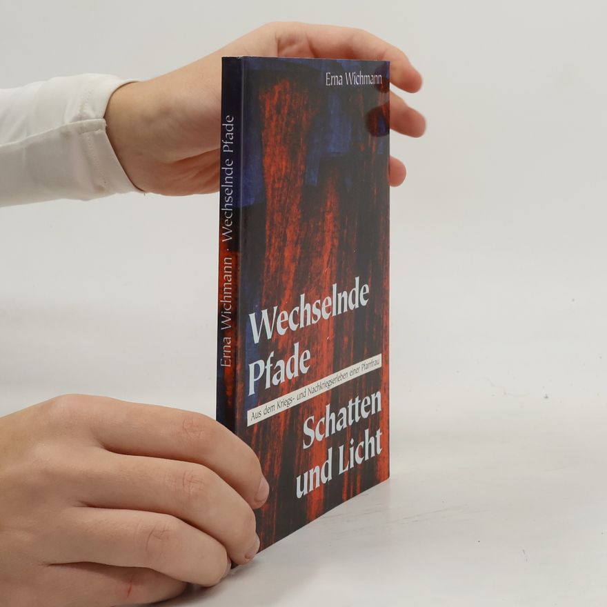 Erna Wichmann Wechselnde Pfade - Schatten und Licht