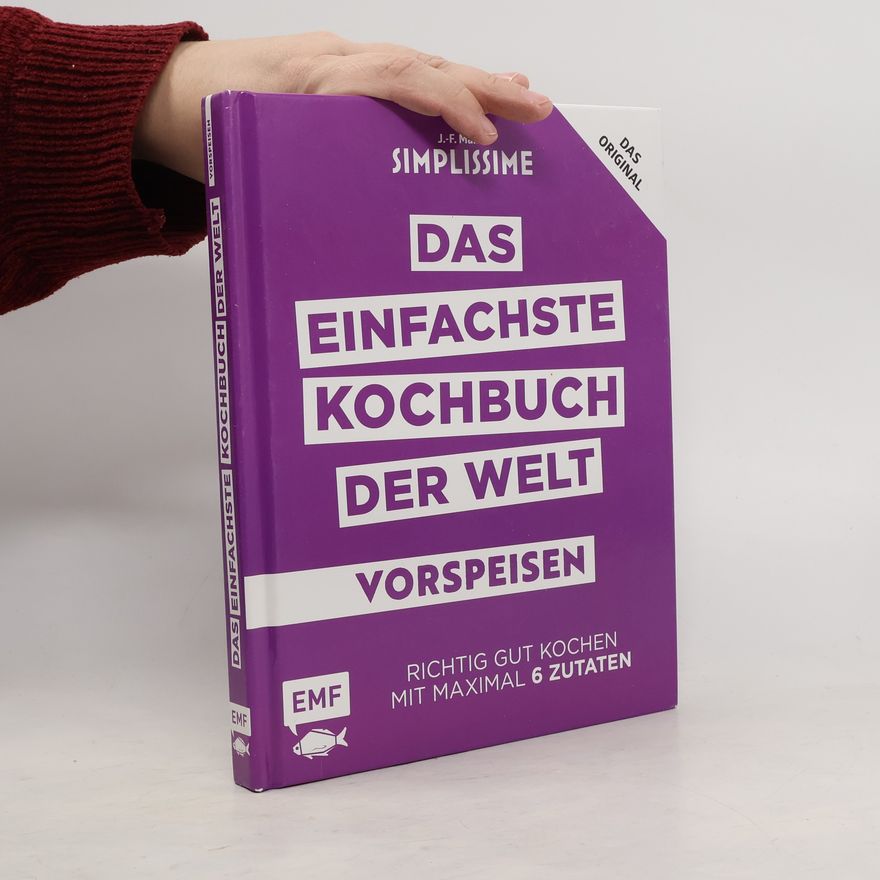 Jean-François Mallet Simplissime - Das Einfachste Kochbuch der Welt - Vorspeisen