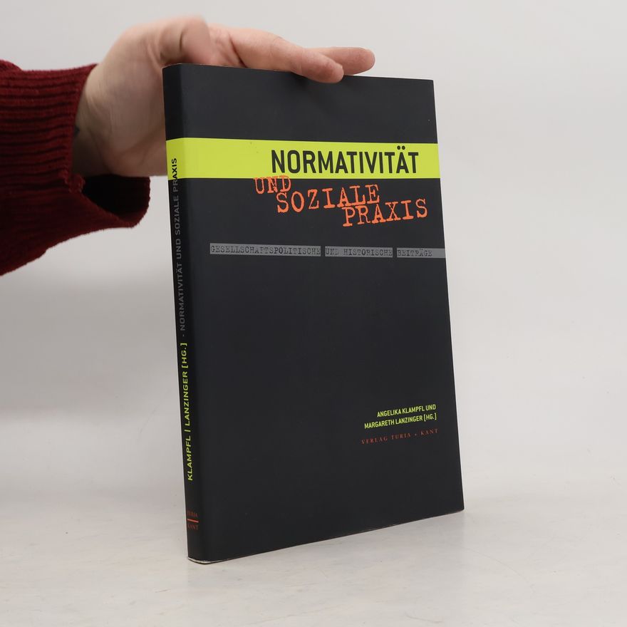 Margareth Lanzinger Normativität und soziale Praxis