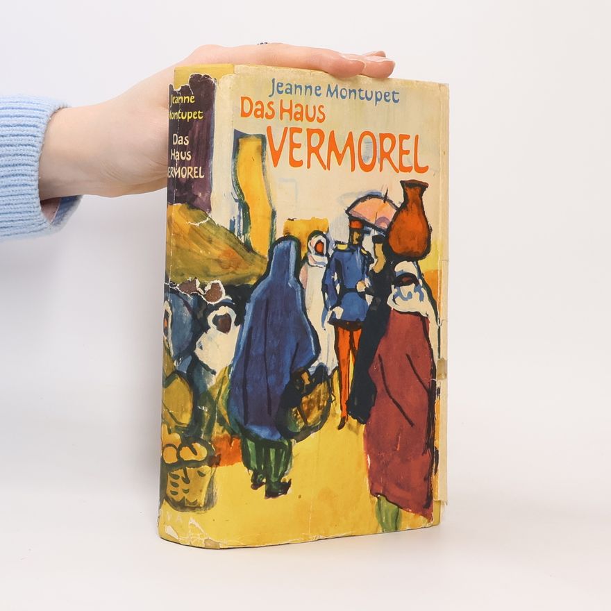 Jeanne Montupet Das Haus Vermorel