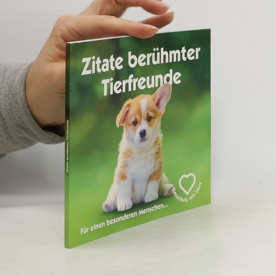 Autorenkollektiv Zitate berühmter Tierfreunde