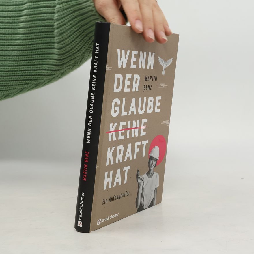 Martin Benz Wenn der Glaube keine Kraft hat