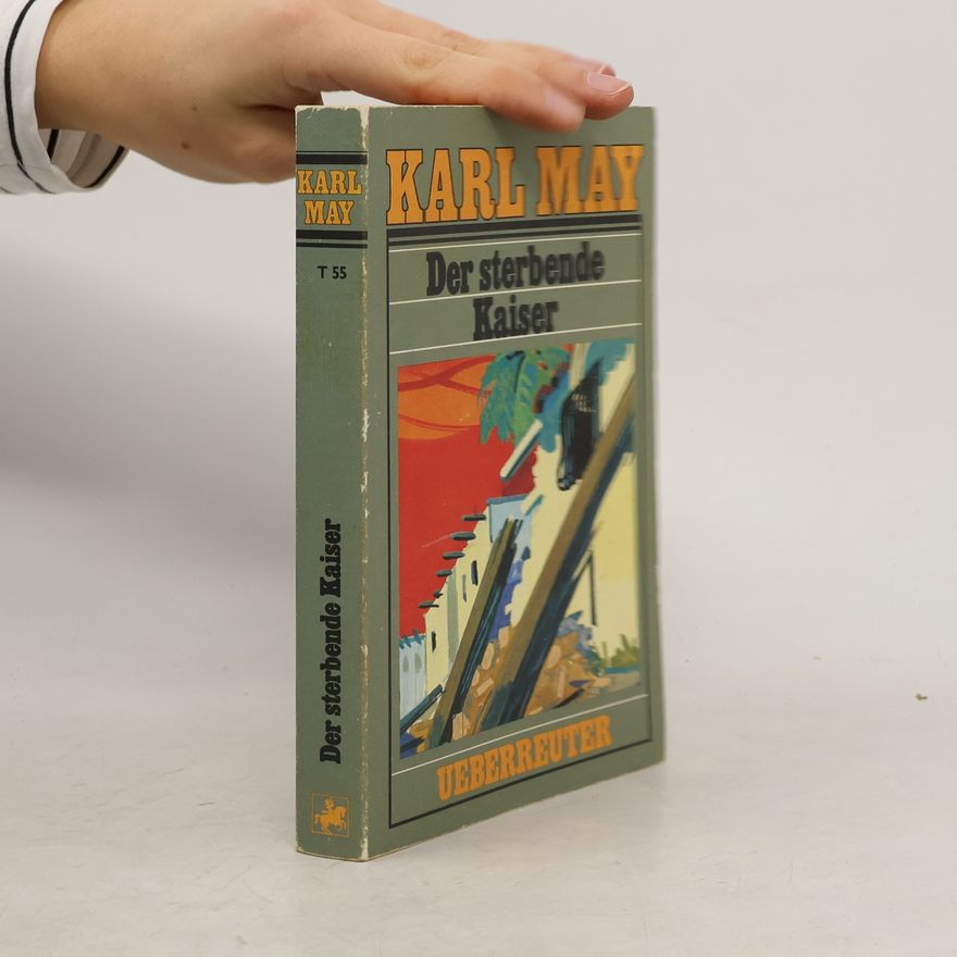 Karl May Der sterbende Kaiser