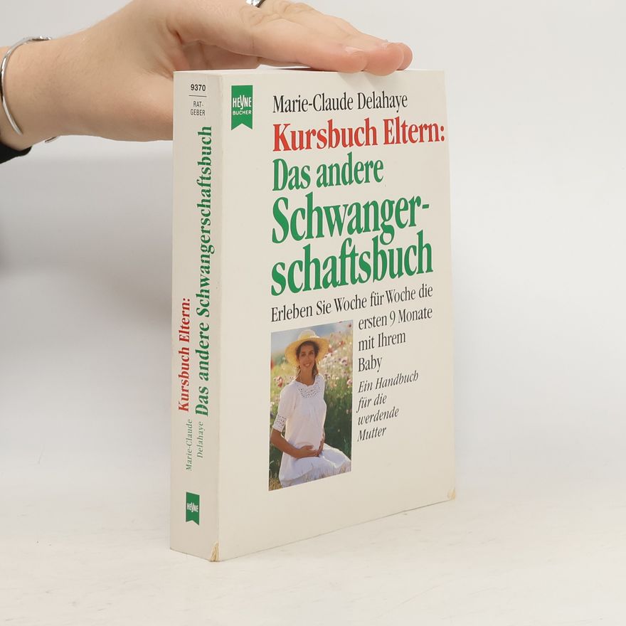 Marie-Claude Delahaye Kursbuch Eltern: Das andere Schwangerschaftsbuch